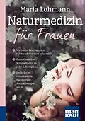 E-Book (pdf) Naturmedizin für Frauen. Kompakt-Ratgeber von Maria Lohmann