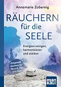 E-Book (epub) Räuchern für die Seele. Kompakt-Ratgeber von Annemarie Zobernig