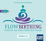 Set mit div. Artikeln (Set) FlowBirthing. Das Hörbuch von Kristina Marita Rumpel