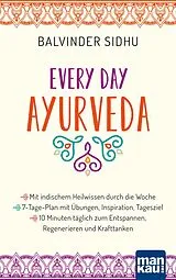 E-Book (pdf) Every Day Ayurveda. Mit indischem Heilwissen durch die Woche von Balvinder Sidhu