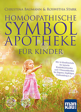 Kartonierter Einband Homöopathische Symbolapotheke für Kinder von Christina Baumann, Roswitha Stark