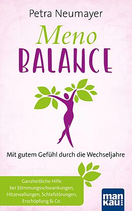 E-Book (epub) Meno-Balance. Mit gutem Gefühl durch die Wechseljahre von Petra Neumayer
