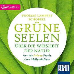Audio CD (CD/SACD) Grüne Seelen. Über die Weisheit der Natur von Thomas Lambert Schöberl