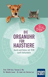 E-Book (epub) Die Organuhr für Haustiere von Prof. TCM Univ. Yunnan Li Wu, Dr. Natalie Lauer, Dorina Lux