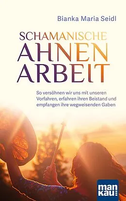 E-Book (pdf) Schamanische Ahnenarbeit von Bianka Maria Seidl