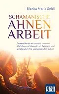 E-Book (epub) Schamanische Ahnenarbeit von Bianka Maria Seidl