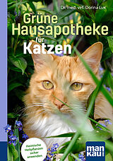 Kartonierter Einband Grüne Hausapotheke für Katzen. Kompakt-Ratgeber von Dorina Lux