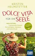 E-Book (epub) Dolce Vita für die Seele von Kristen Helmstetter