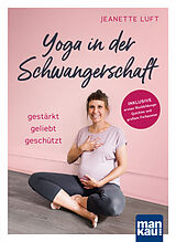 E-Book (pdf) Yoga in der Schwangerschaft. Gestärkt - geliebt - geschützt von Jeanette Luft