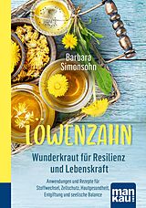 E-Book (epub) Löwenzahn - Wunderkraut für Resilienz und Lebenskraft von Barbara Simonsohn
