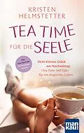 E-Book (epub) Tea Time für die Seele von Kristen Helmstetter