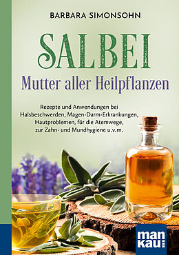 Kartonierter Einband Salbei - Mutter aller Heilpflanzen. Kompakt-Ratgeber von Barbara Simonsohn