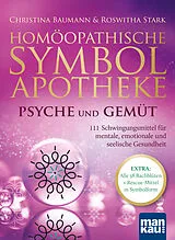 Kartonierter Einband Homöopathische Symbolapotheke  Psyche und Gemüt von Christina Baumann, Roswitha Stark