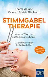 Kartonierter Einband Stimmgabeltherapie. Heilsames Wissen und praktische Anwendungen von Thomas Künne, Patricia Nischwitz