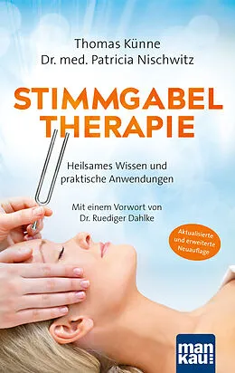 E-Book (pdf) Stimmgabeltherapie. Heilsames Wissen und praktische Anwendungen von Thomas Künne, Patricia Nischwitz