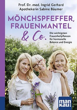 E-Book (epub) Mönchspfeffer, Frauenmantel & Co. von Ingrid Gerhard, Sabine Bäumer