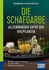 Kartonierter Einband (Kt) Die Schafgarbe  Alleskönnerin unter den Heilpflanzen von Barbara Simonsohn