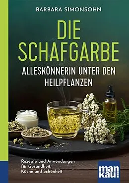E-Book (pdf) Die Schafgarbe  Alleskönnerin unter den Heilpflanzen von Barbara Simonsohn