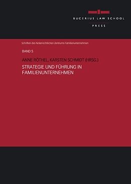 Fester Einband Strategie und Führung in Familienunternehmen von Anne Röthel, Karsten Schmidt, Michael Hoffmann-Becking