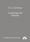 Kartonierter Einband Grundzüge der Historik von G. G. Gervinus