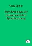 Kartonierter Einband Zur Chronologie der indogermanischen Sprachforschung von Georg Curtius