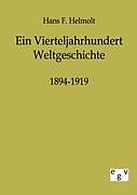 Kartonierter Einband Ein Vierteljahrhundert Weltgeschichte 1894-1919 von Hans F. Helmolt