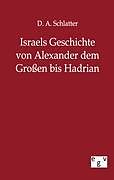 Kartonierter Einband Israels Geschichte von Alexander dem Großen bis Hadrian von D. A. Schlatter