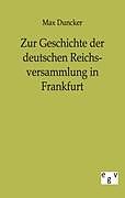 Kartonierter Einband Zur Geschichte der deutschen Reichsversammlung in Frankfurt von Max Duncker
