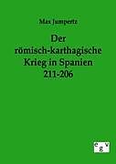 Kartonierter Einband Der Römisch-Karthagische Krieg in Spanien 211-206 von Max Jumpertz