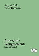 Kartonierter Einband Annegarns Weltgeschichte von August Enck, Victor Huyskens