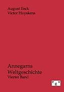 Kartonierter Einband Annegarns Weltgeschichte von August Enck, Victor Huyskens