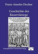 Kartonierter Einband Geschichte der Bauernkriege in Deutschland und der Schweiz von Franz Anselm Deuber