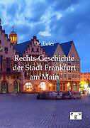 Kartonierter Einband Rechts-Geschichte der Stadt Frankfurt am Main von Euler