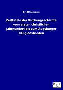 Kartonierter Einband Zeittafeln der Kirchengeschichte vom ersten christlichen Jahrhundert bis zum Augsburger Religionsfrieden von Fr. Uhlemann