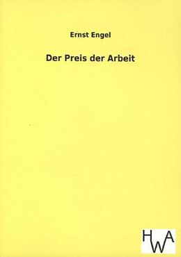 Kartonierter Einband Der Preis der Arbeit von Ernst Engel