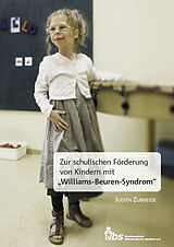 Kartonierter Einband Zur schulischen Förderung von Kindern mit &quot;Williams-Beuren-Syndrom&quot; von Judith Zurheide