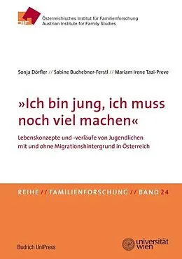 E-Book (pdf) Ich bin jung, ich muss noch viel machen von Sonja Dörfler, Sabine Buchebner-Ferstl, Mariam Irene Tazi-Preve