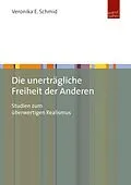 E-Book (pdf) Die unerträgliche Freiheit der Anderen von Veronika Schmid
