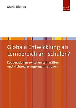 E-Book (pdf) Globale Entwicklung als Lernbereich an Schulen? von Marie Bludau