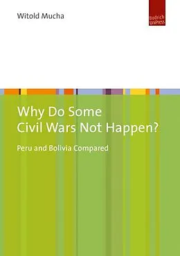 E-Book (pdf) Why Do Some Civil Wars Not Happen? von Witold Mucha