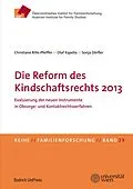 E-Book (pdf) Die Reform des Kindschaftsrechts 2013 von Christiane Rille-Pfeiffer, Olaf Kapella, Sonja Dörfler