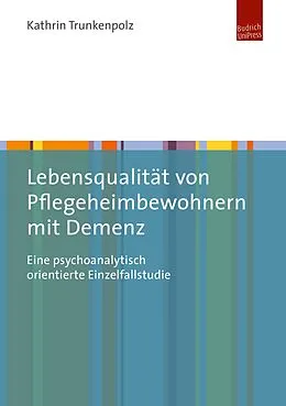 E-Book (pdf) Lebensqualität von Pflegeheimbewohnern mit Demenz von Kathrin Trunkenpolz