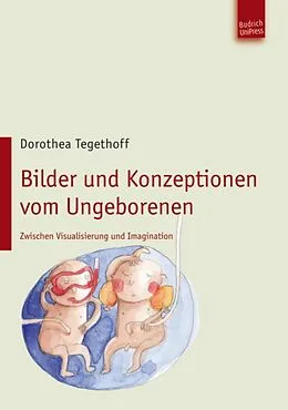 E-Book (pdf) Bilder und Konzeptionen vom Ungeborenen von Dorothea Tegethoff