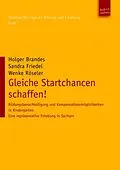 E-Book (pdf) Gleiche Startchancen schaffen! von Holger Brandes, Sandra Friedel, Wenke Röseler