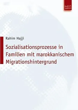 E-Book (pdf) Sozialisationsprozesse in Familien mit marokkanischem Migrationshintergrund von Rahim Hajji
