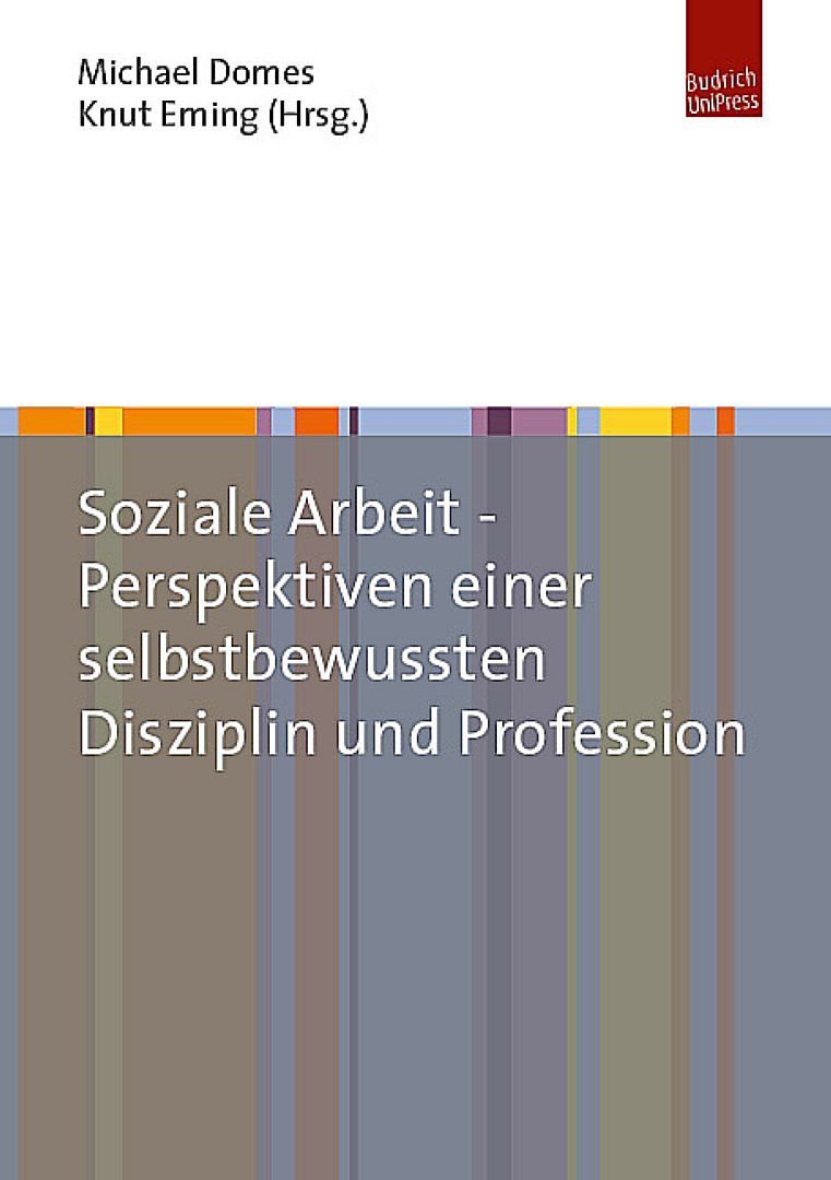 Soziale Arbeit  Perspektiven einer selbstbewussten Disziplin und Profession