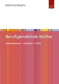 E-Book (pdf) Berufspendelnde Mütter von Katharina Wojahn