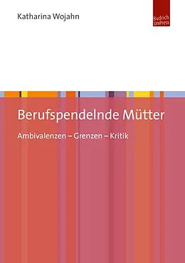 E-Book (pdf) Berufspendelnde Mütter von Katharina Wojahn
