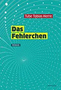 E-Book (epub) Das Fehlerchen von Tube Tobias Herre