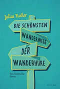 E-Book (epub) Die schönsten Wanderwege der Wanderhure von Julius Fischer